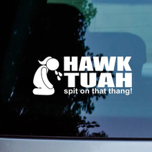 Load image into Gallery viewer, Hawk Tuah Spit On That Thang Sticker